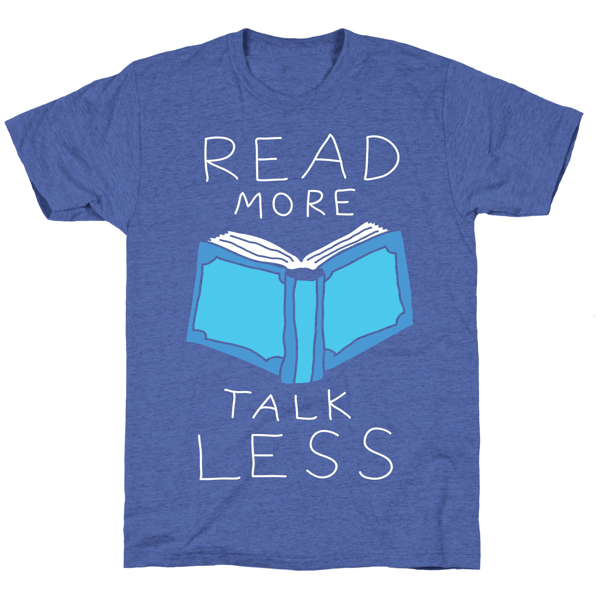 Read More Talk Less Unisex Triblend Tee